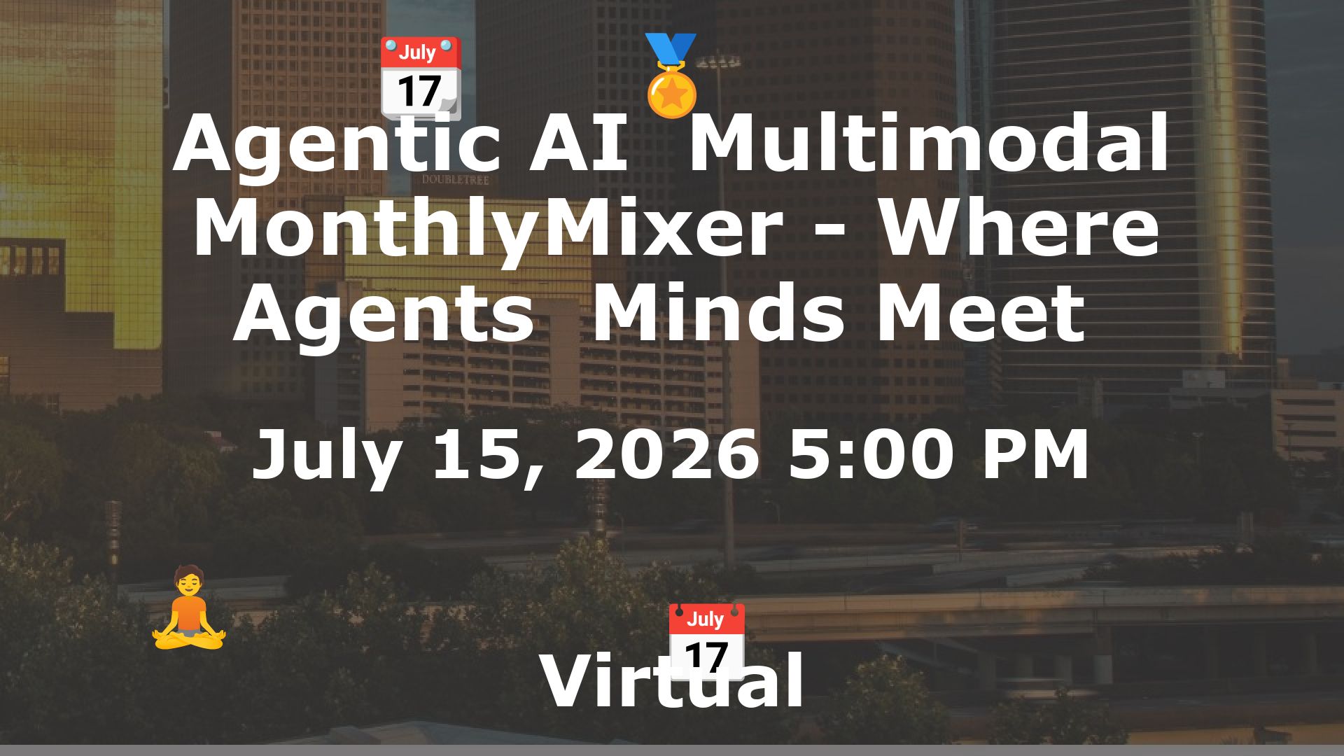 Agentic AI  Multimodal MonthlyMixer - Where Agents  Minds Meet  event image